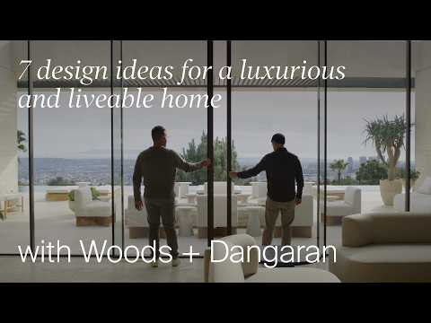 7 Design Ideas For A Luxurious and Liveable Home with Woods + Dangaran (Design Masterclass)