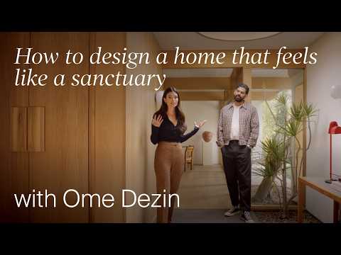 How to Design a Home That Feels Like a Sanctuary with Ome Dezin (Design Masterclass)