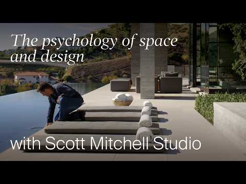 The Psychology of Space and Design with Scott Mitchell Studio (Design Masterclass)